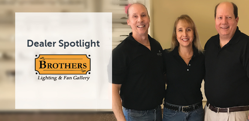 Dealer Spotlight: Meet Brothers Lighting and Fan Gallery!